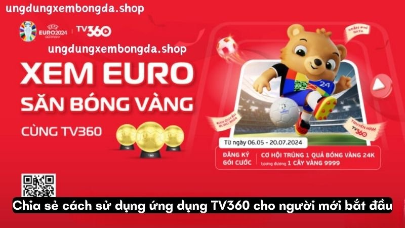 Chia sẻ cách sử dụng ứng dụng TV360 cho người mới bắt đầu