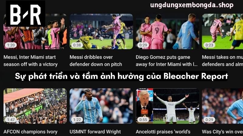 Sự phát triển và tầm ảnh hưởng của Bleacher Report