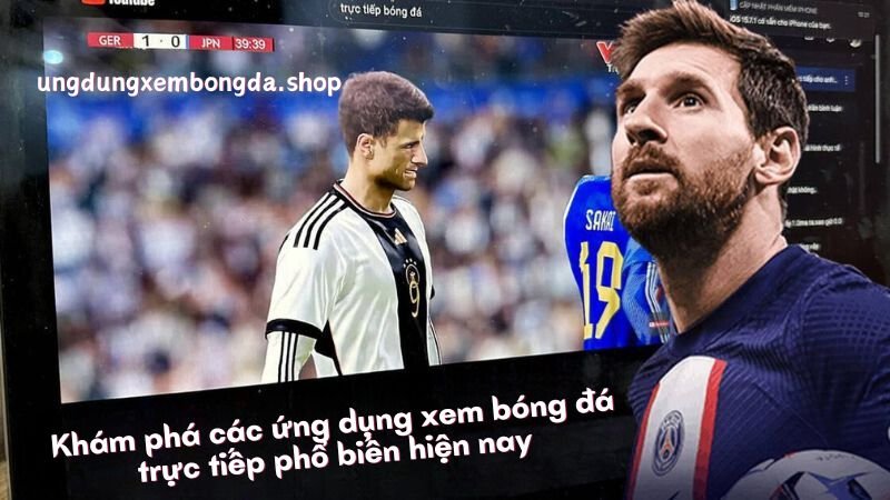 Ứng Dụng Xem Bóng Đá Trực Tiếp - Giải Pháp Hoàn Hảo Cho Người Hâm Mộ 7 Khám phá các ứng dụng xem bóng đá trực tiếp phổ biến hiện nay
